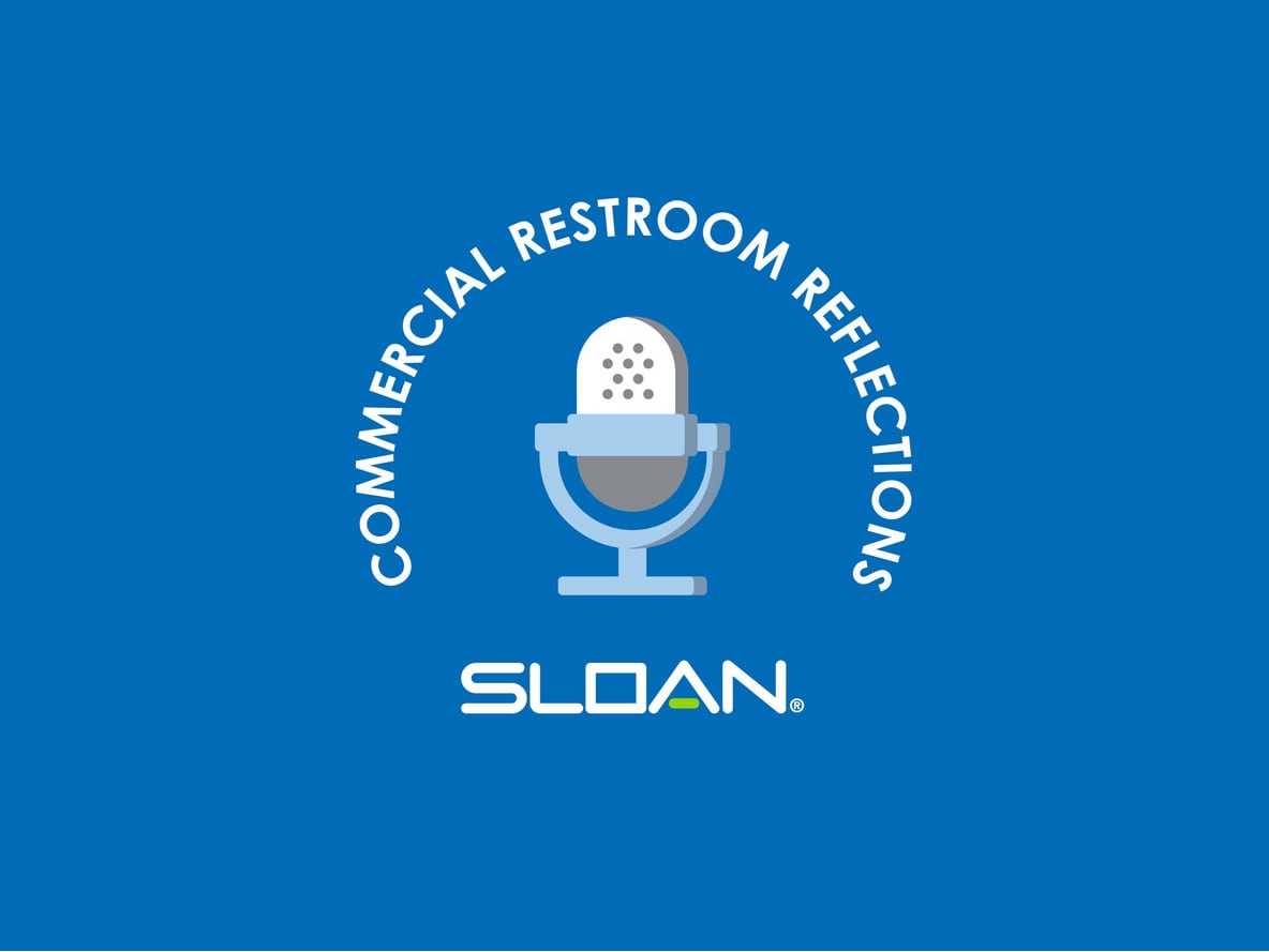 Sloan's Commercial Restroom Reflections Podcast